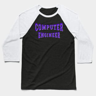 Computer Engineer in Purple Color Text Baseball T-Shirt